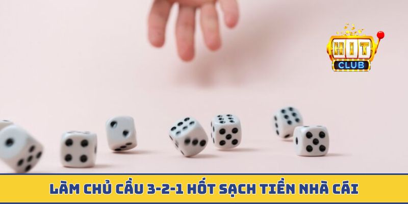 Làm chủ cầu 3-2-1 hốt sạch tiền nhà cái
